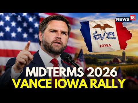 US News LIVE | US VP JD Vance’s Big Iowa Pitch Ahead Of Midterm Elections 2026 | Trump | N18G