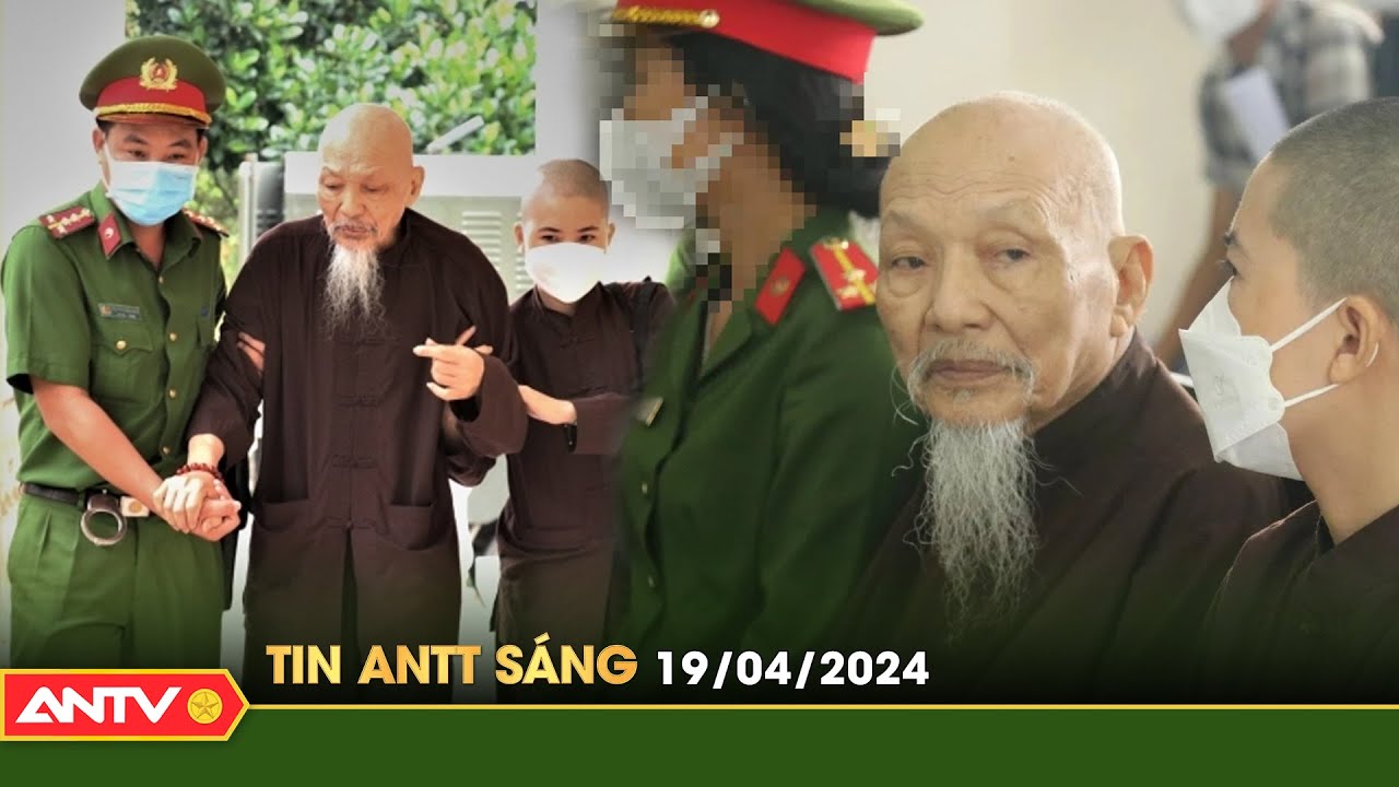 Tin tức an ninh trật tự nóng, thời sự Việt Nam mới nhất 24h sáng ngày 20/4 | ANTV