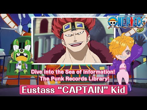 Dive into the Sea of Information!  The Punk Records Library!〜Eustass “CAPTAIN” Kid〜