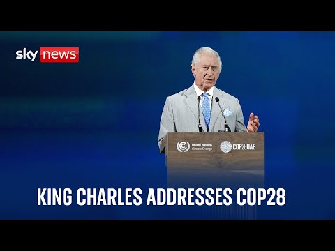 In full: King Charles delivers address at COP28 Summit in UAE