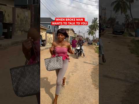 When she sees broke men