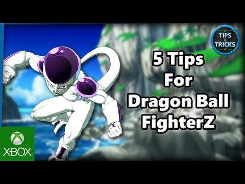 Tips and Tricks - 5 Tips for Dragon Ball FighterZ