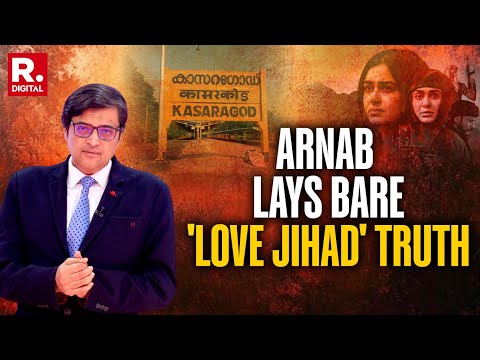 Kerala ISIS Files: Arnab Lays Bare 'Love Jihad' And The Radicalisation Truth