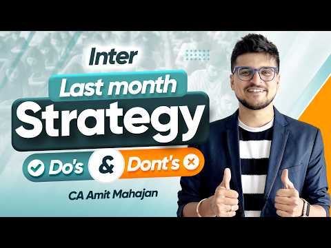 Last Month Do's and Don'ts | Inter | CA Amit Mahajan