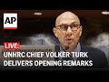LIVE: UNHRC Chief Volker Turk delivers opening remarks at summer session