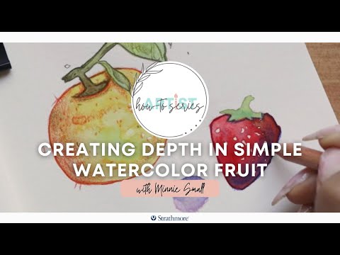 Creating Depth in Simple Watercolor Fruit | With Minnie Small