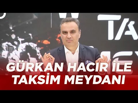 Siyasette ''Aday ve İttifak'' Tartışması | Gürkan Hacır ile Taksim Meydanı 20 Haziran 2022