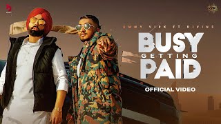 Busy Getting Paid ~ Ammy Virk & DIVINE | Punjabi Song