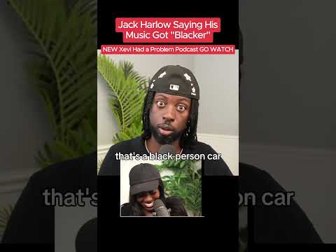 Jack Harlow saying his music got "blacker"