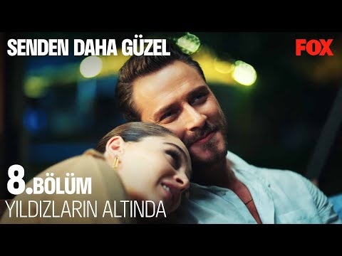 En Güzel Dileğim Olur Musun? - Senden Daha Güzel 8 . Bölüm