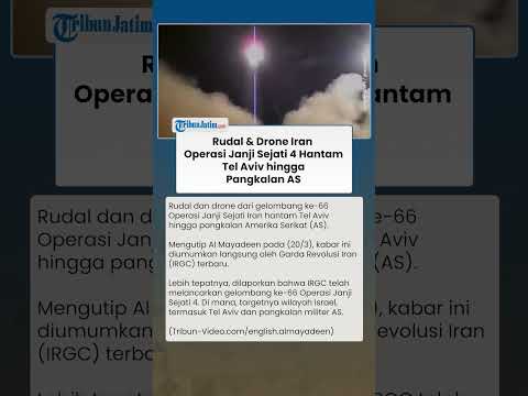 KETEGANGAN MEMUNCAK! Rudal & Drone Iran Operasi Janji Sejati 4 Hantam Tel Aviv hingga Pangkalan AS