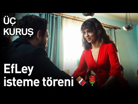 Üç Kuruş | EfLey İsteme Töreni 💐🍫