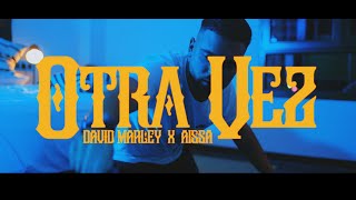 David Marley, Aissa - OTRA VEZ (Video Oficial)