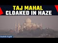 Uttar Pradesh: Taj Mahal, Agra,under a pollution catastrophe