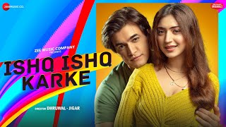 Ishq Ishq Karke – Stebin Ben Ft Mohsin Khan & Priyanka Khera Video HD