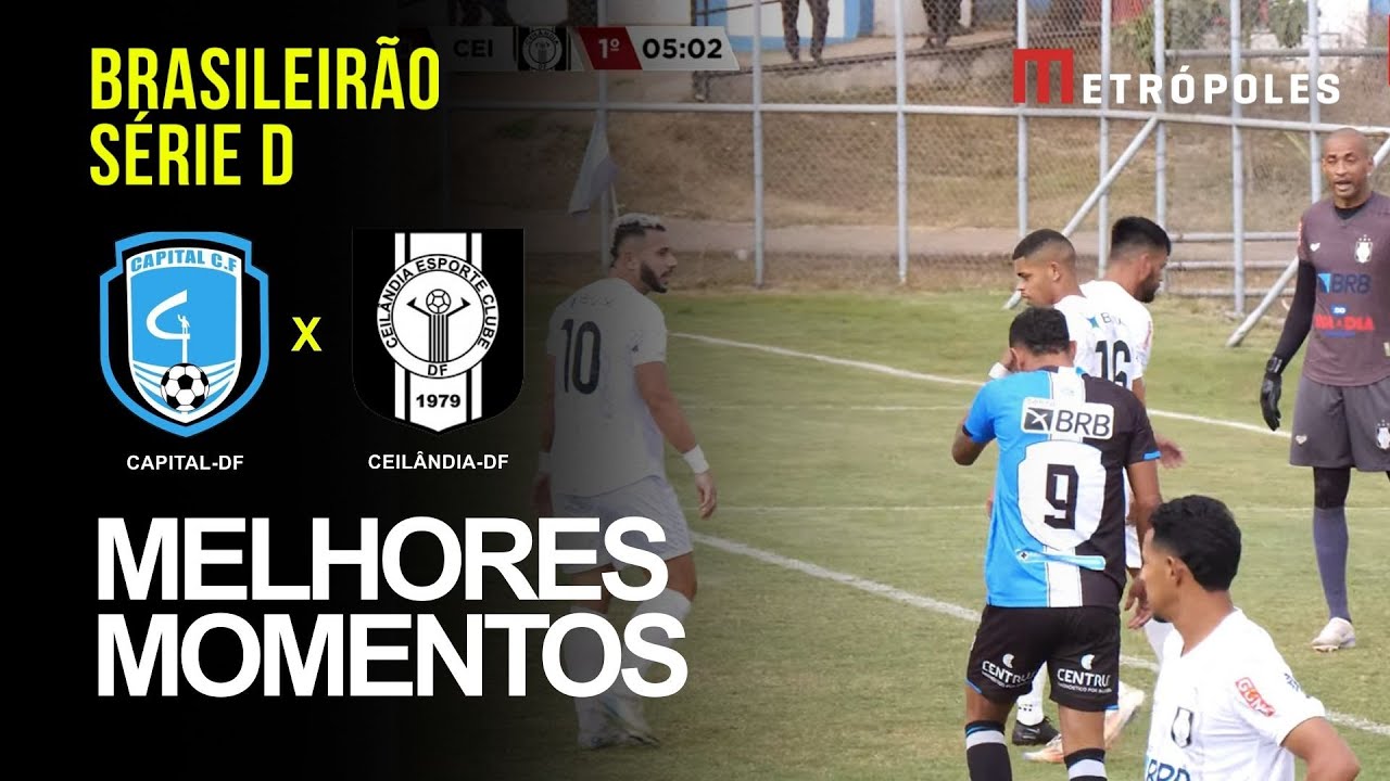 Confira os melhores momentos do jogo entre entre CAPITAL-DF X CEILÂNDIA-DF pela série D