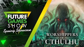 Worshippers of Cthulhu Reveal Trailer - Future Games Show Spring Showcase 2024