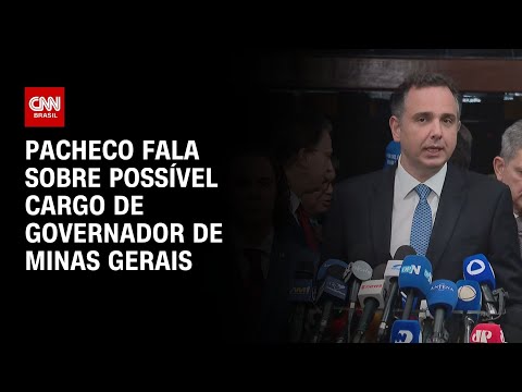 Pacheco fala sobre possível cargo de governador de Minas Gerais | ELEIÇÕES NO CONGRESSO