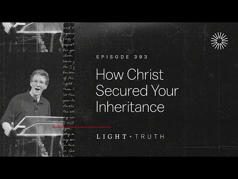 How Christ Secured Your Inheritance