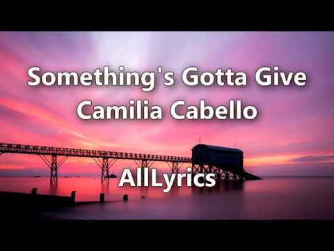 Camila Cabello - Something's Gotta Give [Lyric Video]