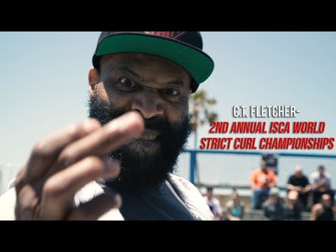 C.T Fletcher- 2nd Annual ISCA World Strict Curl Championships