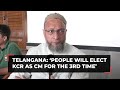 Telangana polls: Confident that people will elect KCR as CM for the third time, says Owaisi