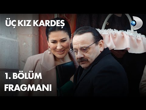 Üç Kız Kardeş 1. Bölüm Fragmanı