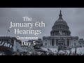 WATCH LIVE: Jan. 6 Committee hearings - Day 5