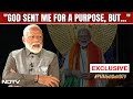 PM Modi News | God Sent Me For A Purpose, But...: PM Modi To NDTV