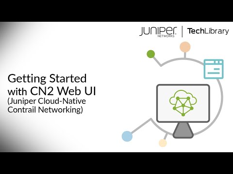 Getting Started With Juniper Cloud Native Contrail Networking CN2 Web UI