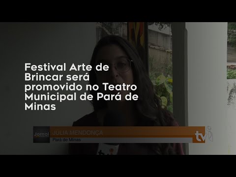 Vídeo: Festival Arte de Brincar será promovido no Teatro municipal de Pará de Minas