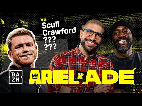 ARIEL X ADE discuss Canelo vs. Crawford, Jake Paul, Queensberry x DAZN and more!!