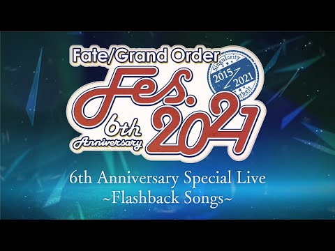 Fate/Grand Order 6th Anniversary Special Live ～Flashback Songs～