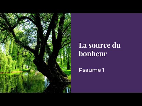 CULTE – La source du bonheur – Psaume 1