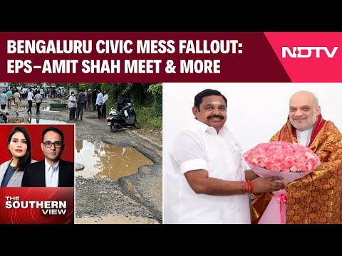 The Southern View | Bengaluru Civic Mess Fallout | EPS-Amit Shah Meet | Politics Over AI Videos |