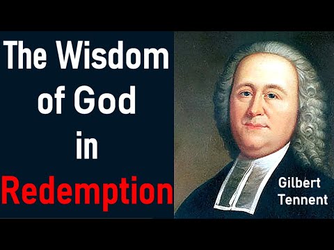 The Wisdom of God in Redemption - Gilbert Tennent Sermon