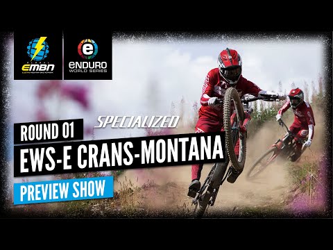 EWS-E 2021 Season Preview Show From Crans-Montana | E-Bike Enduro World Series Round 1