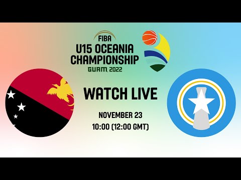 LIVE - Papua New Guinea v Northern Mariana Islands | FIBA U15 Women's Oceania Championship 2022
