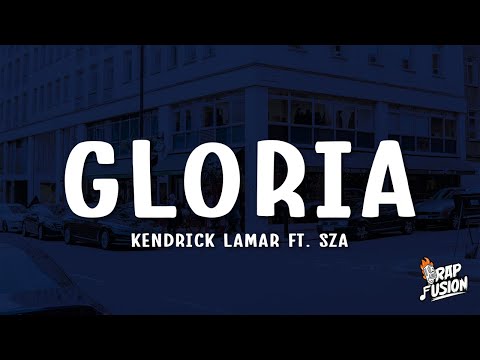 Kendrick Lamar - gloria (Lyrics) ft. SZA