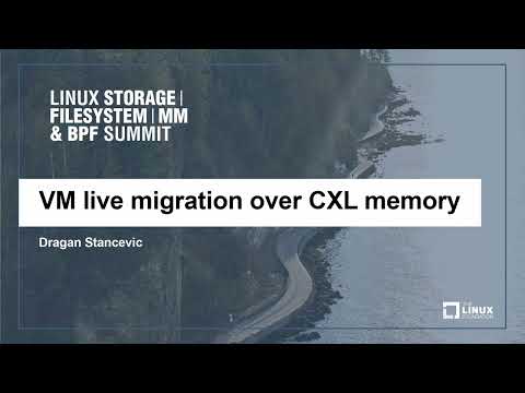 VM live migration over CXL memory - Dragan Stancevic