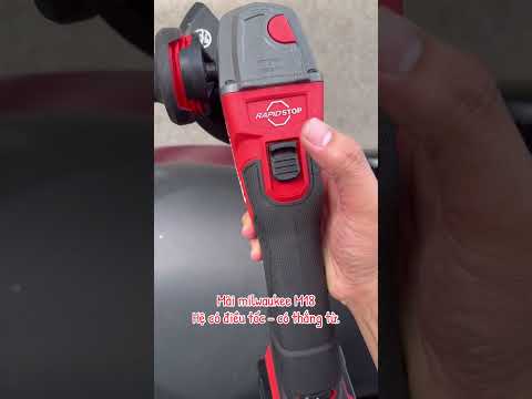 Máy mài milwaukee M18 xài lướt hệ có điều tốc, có thắng từ nha ae 0971.72.70.74