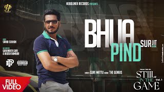 Bhua Pind ~ Surjit Khan [Still In The Game Vol.1] | Punjabi Song Video song
