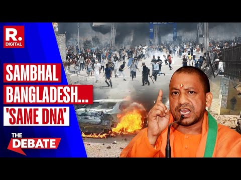The Debate LIVE: Yogi Says What Happened In Ayodhya, Sambhal Now Happening In Bangladesh