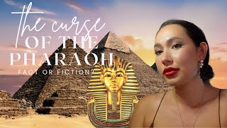 Curse of the Pharaohs, Fact or fiction?