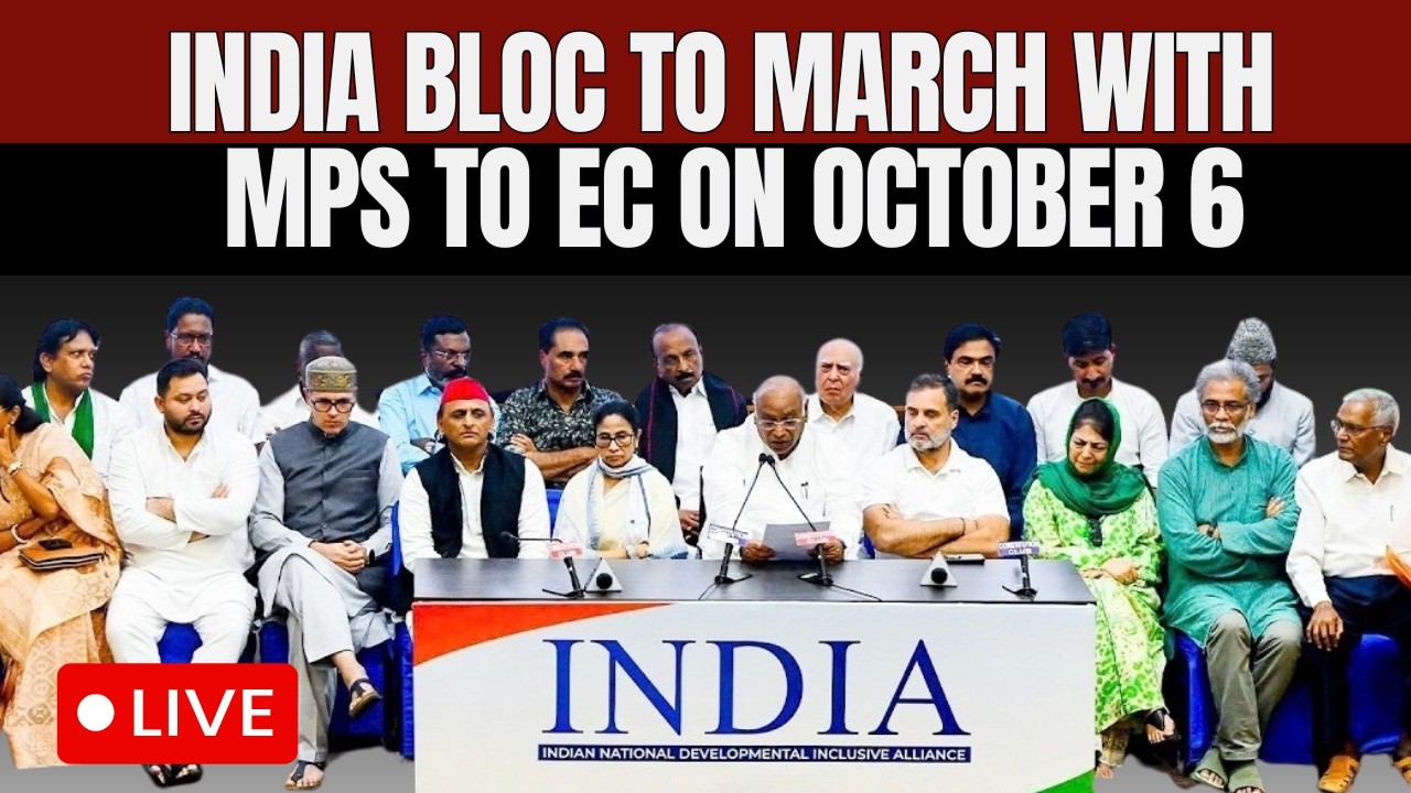INDIA Bloc To March with MPs to EC on October 6: LIVE