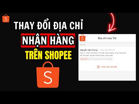 Hướng dẫn thay đổi địa chỉ nhận hàng trên Shopee | Chung Nguyễn Channel