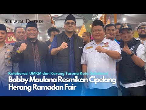 Wakil Wali Kota Sukabumi, Bobby Maulana Resmikan Cipelang Herang Ramadan Fair