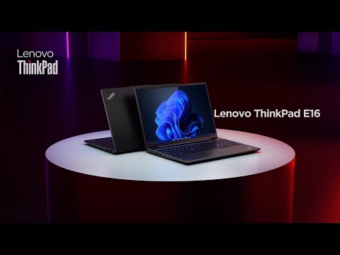 Introducing the ThinkPad E16 G1 - Get Ready to Work BIG!