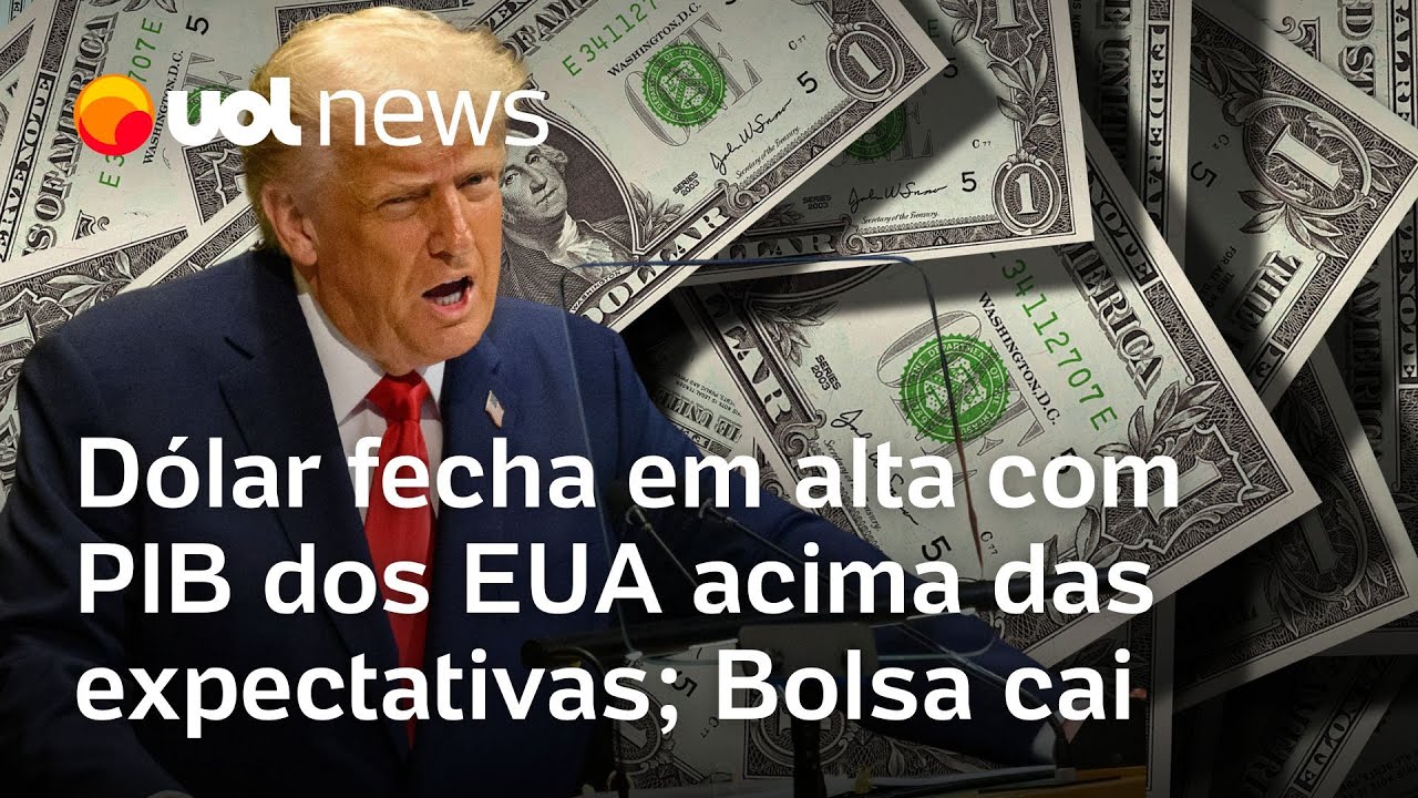 Dólar fecha em alta com PIB dos EUA acima do esperado; Bolsa cai com revisão do BC sobre crescimento