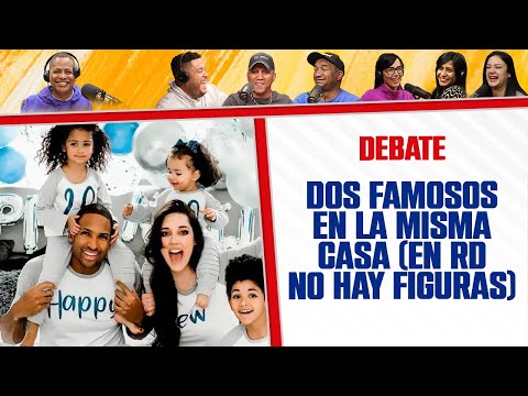 DOS FAMOSOS EN LA MISMA CASA & en RD No hay FIGURAS